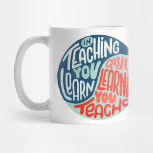 In teaching we learn and in learning we teach Mug